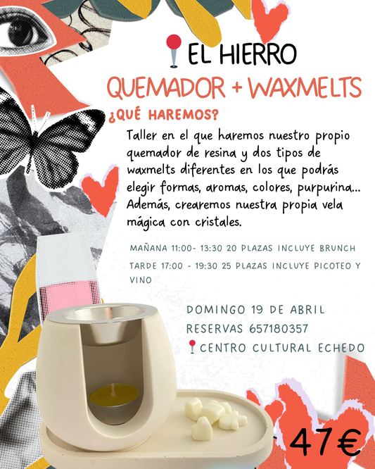 EL HIERRO ABRIL: Quemador de resina + waxmelts